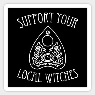 Support Your Local Witches - funny Halloween slogan Sticker